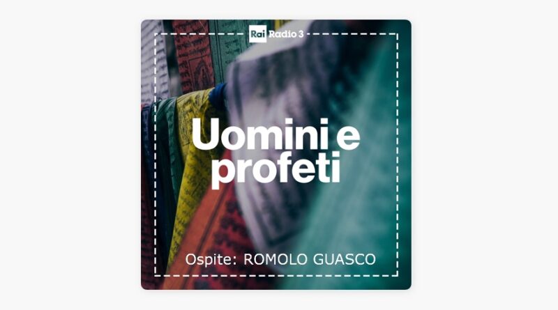 Uomini e profeti RAI Radio 3 con ospite Romolo Guasco